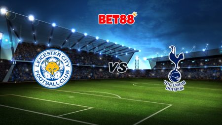 Soi kèo nhà cái W88 trận Leicester City vs Tottenham, 22h00 – 23/05